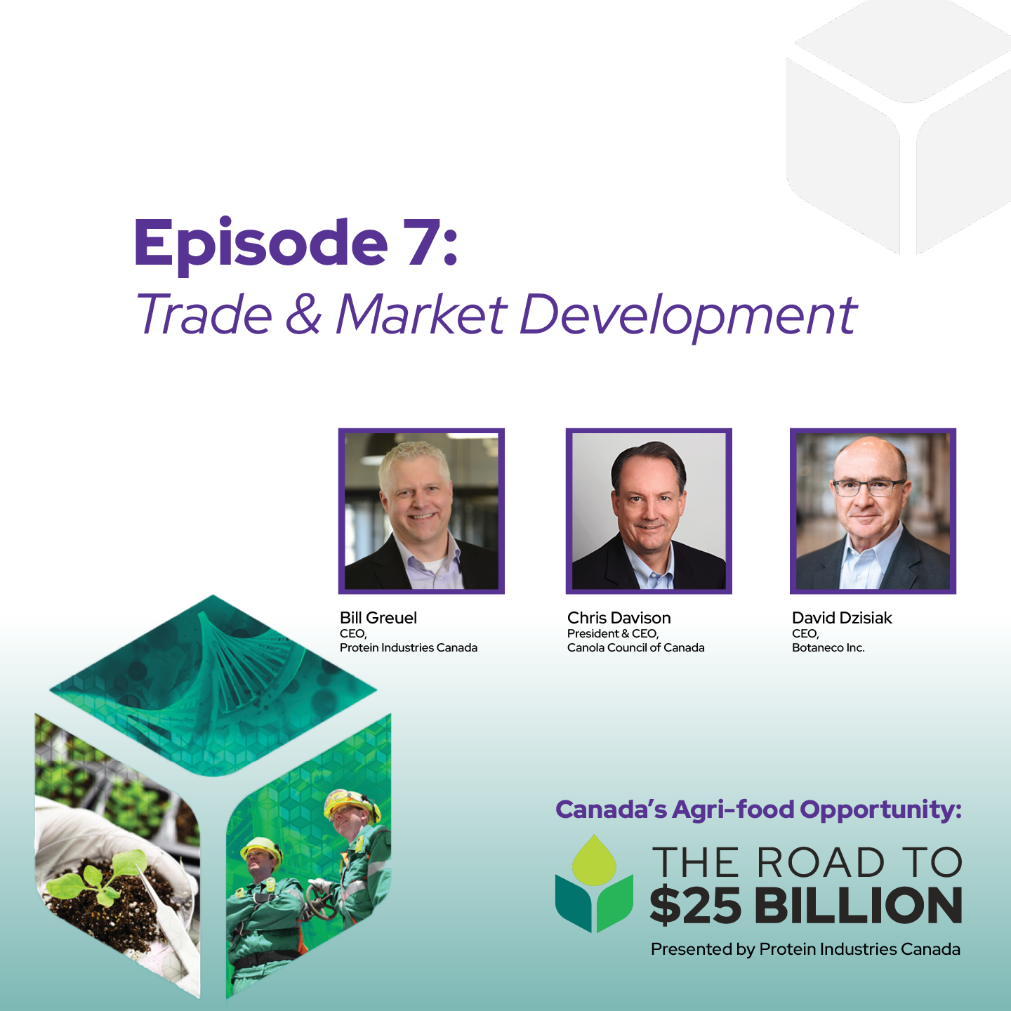 featuring Chris Davison (Canola Council of Canada) & David Dzisiak (former Protein Industries Canada Board Member)